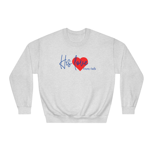 His Love Never Fails Crewneck Sweatshirt (Unisex)